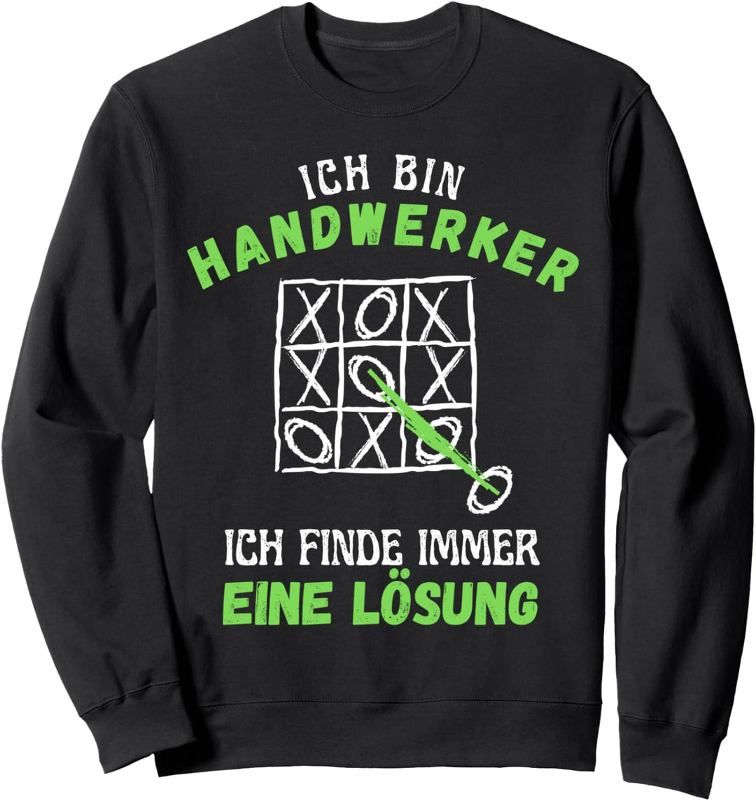 Ich bin Handwerker, ich finde immer eine Lösung! Handwerk Sweatshirt