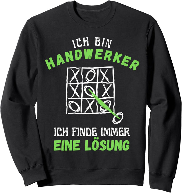 Ich bin Handwerker, ich finde immer eine Lösung! Handwerk Sweatshirt