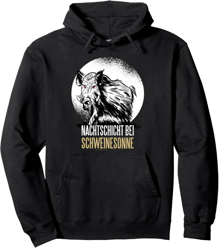 Schwarzwild Jäger Nachtschicht bei Schweinesonne Jagd Pullover Hoodie