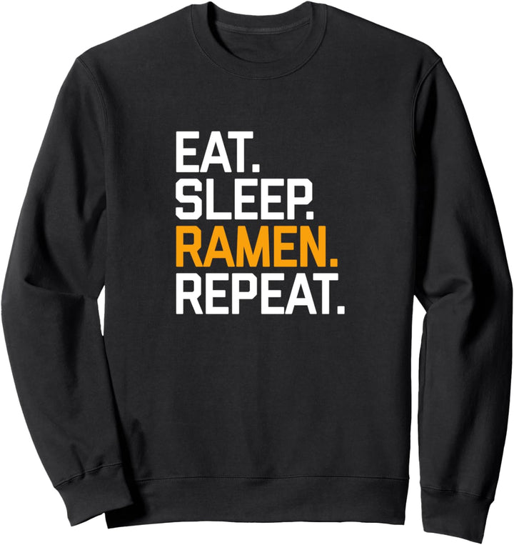 Eat Sleep Ramen Repeat Food Gift Funny Foodie Nudeln asiatisch Sweatshirt