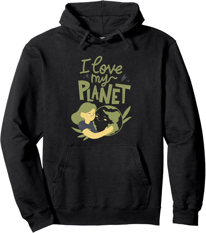 There is no Planet B - I love my Planet Pullover Hoodie