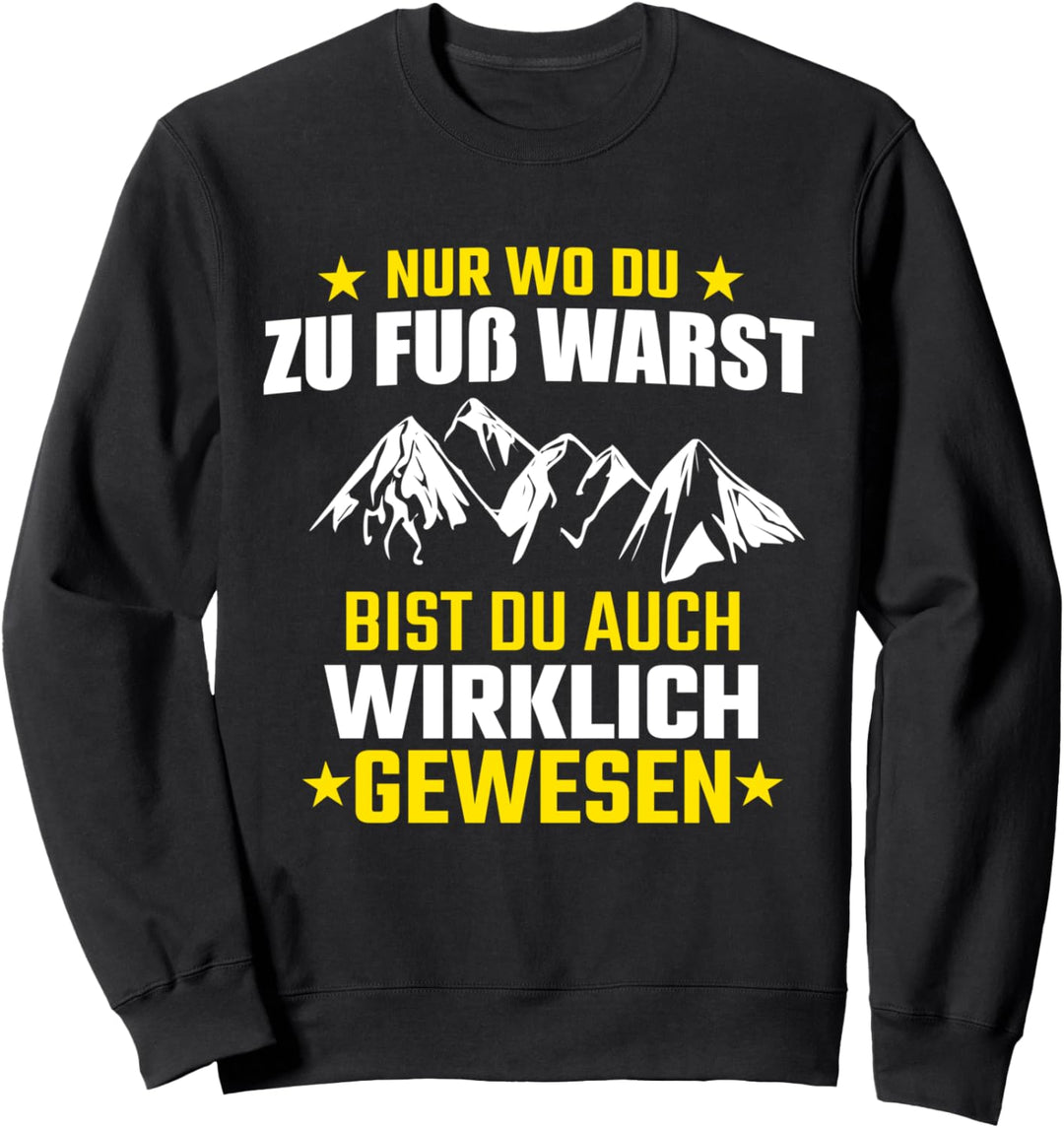 Wandern Bergsteiger Spruch Geschenkidee Sweatshirt