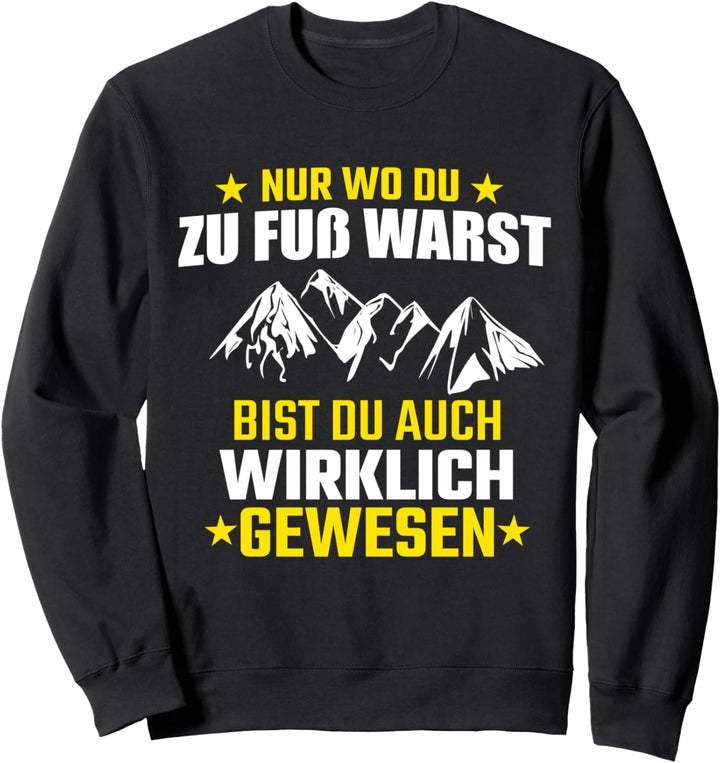 Wandern Bergsteiger Spruch Geschenkidee Sweatshirt