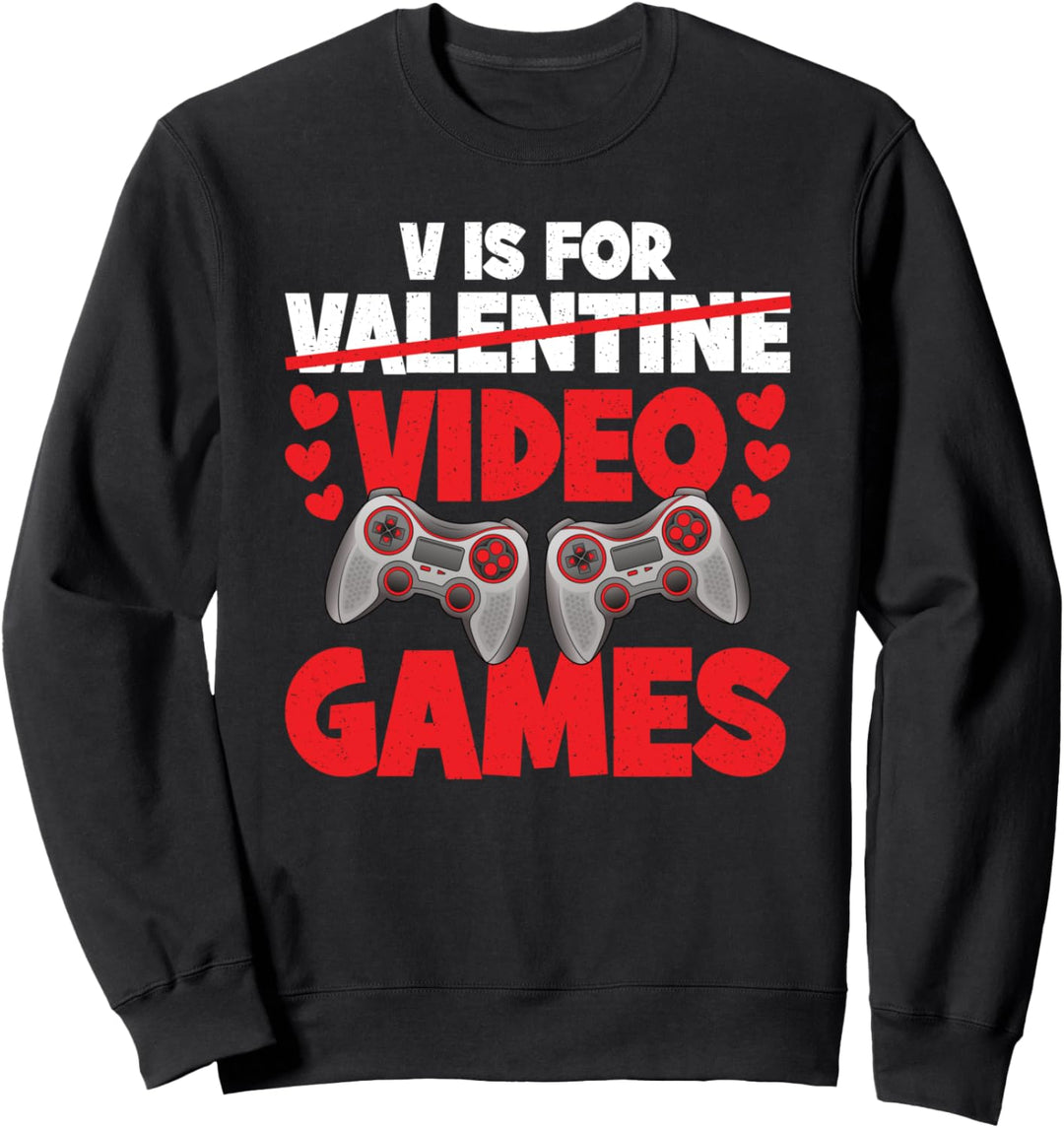 V Is For Video Games Lustiges Valentinstag Gaming Gamer Sweatshirt