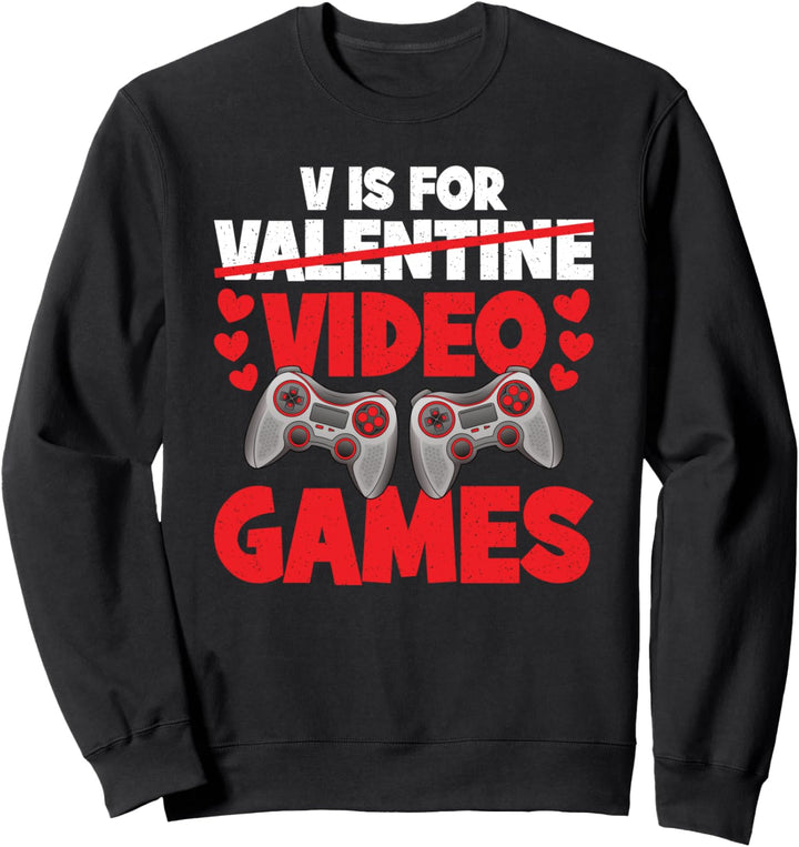 V Is For Video Games Lustiges Valentinstag Gaming Gamer Sweatshirt