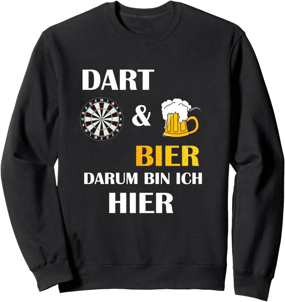 Dart Und Bier Darum Bin Ich Hier Spruch Dartspieler Geschenk Sweatshirt