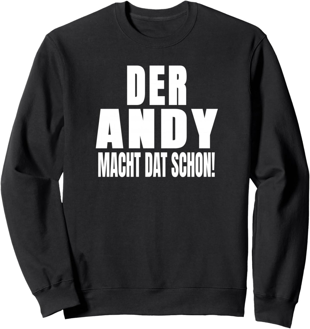 Der Andy Macht Dat Schon - Vorname Ruhrpott Sweatshirt