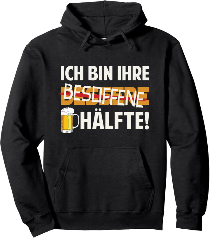 Ich Bin Ihre Besserer Besoffene Hälfte Bier Party Partner Pullover Hoodie