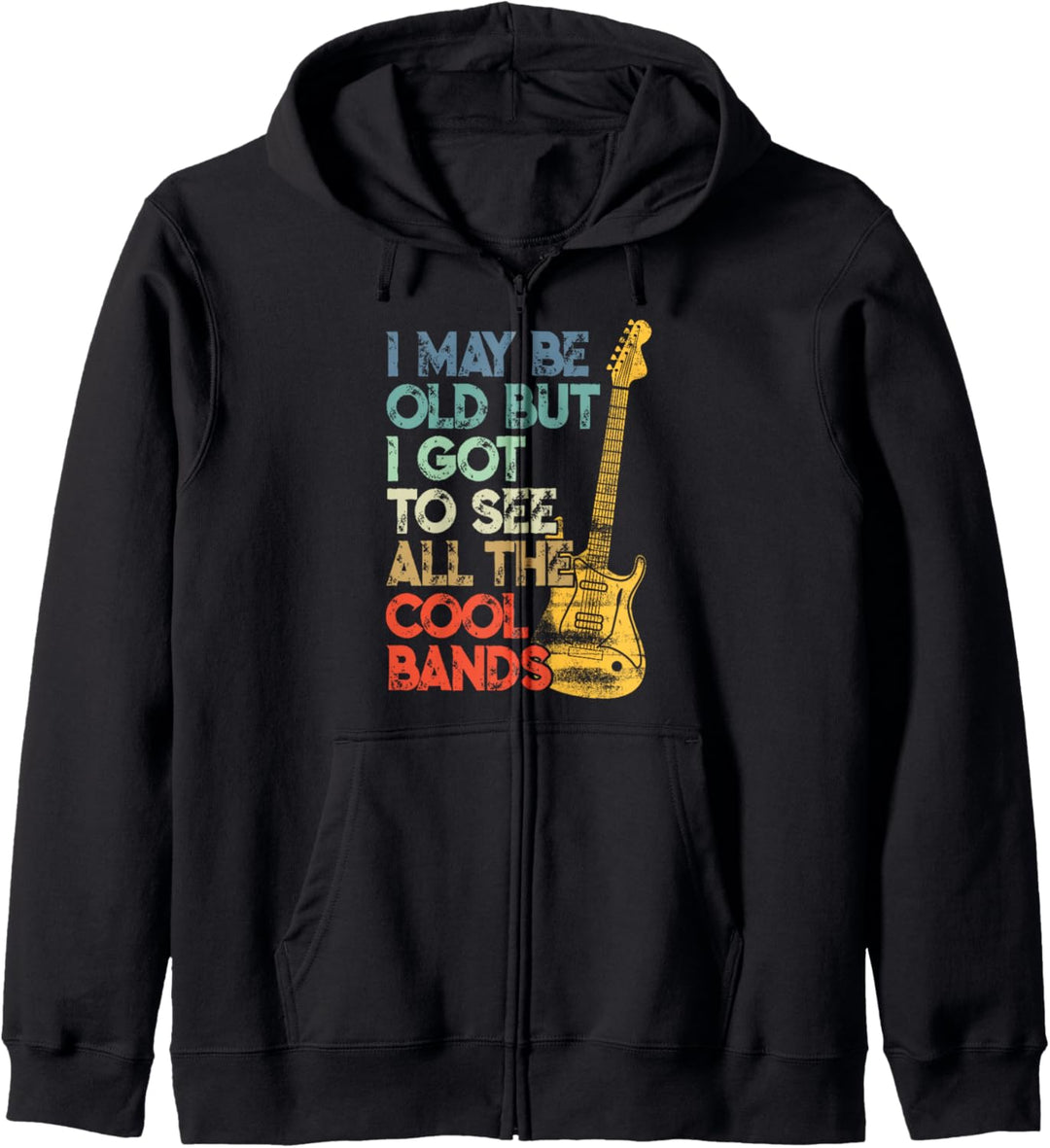 I May Be Old But I Got To See All The Cool Bands Kapuzenjacke