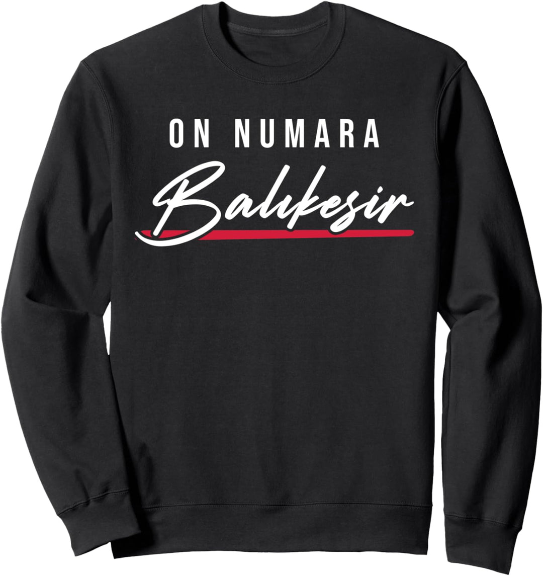 10 Balikesir Türkei Türkiye Ayvalik Burhaniye Bigadiç Merkez Sweatshirt