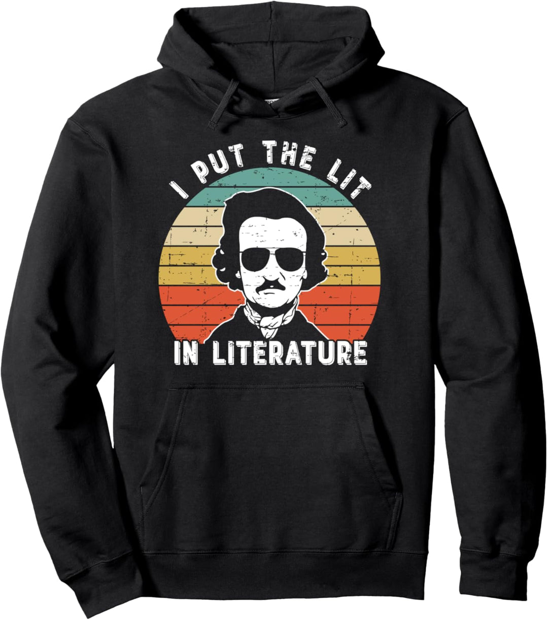 I Put The Lit In Literature - Funny Edgar Allan Poe Pullover Hoodie