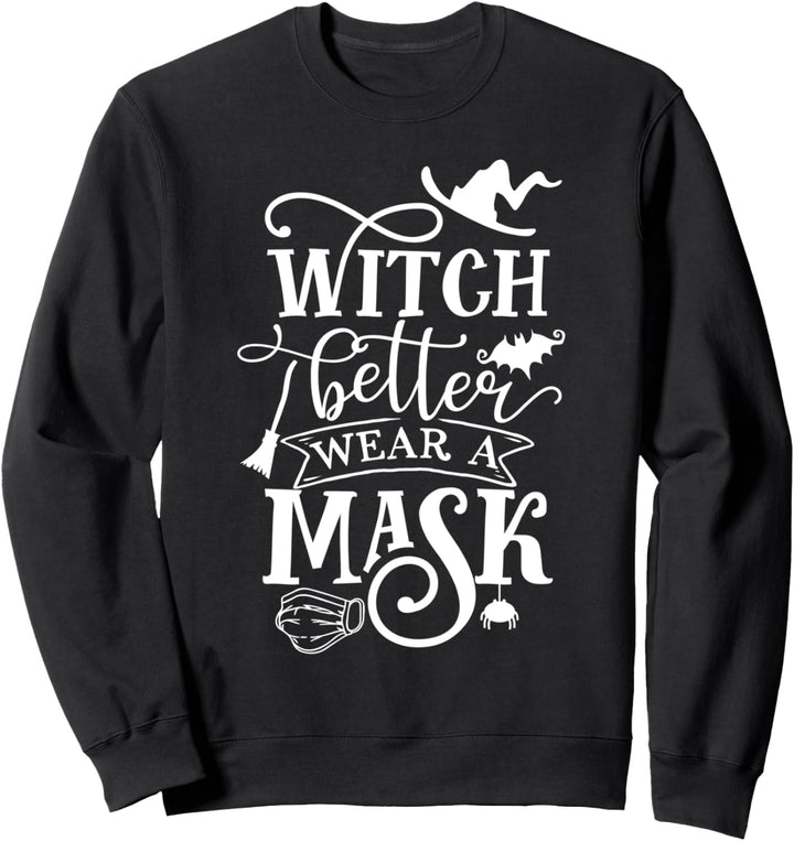 Witch Better Wear A Mask Funny Halloween 2020 Face Mask Sweatshirt
