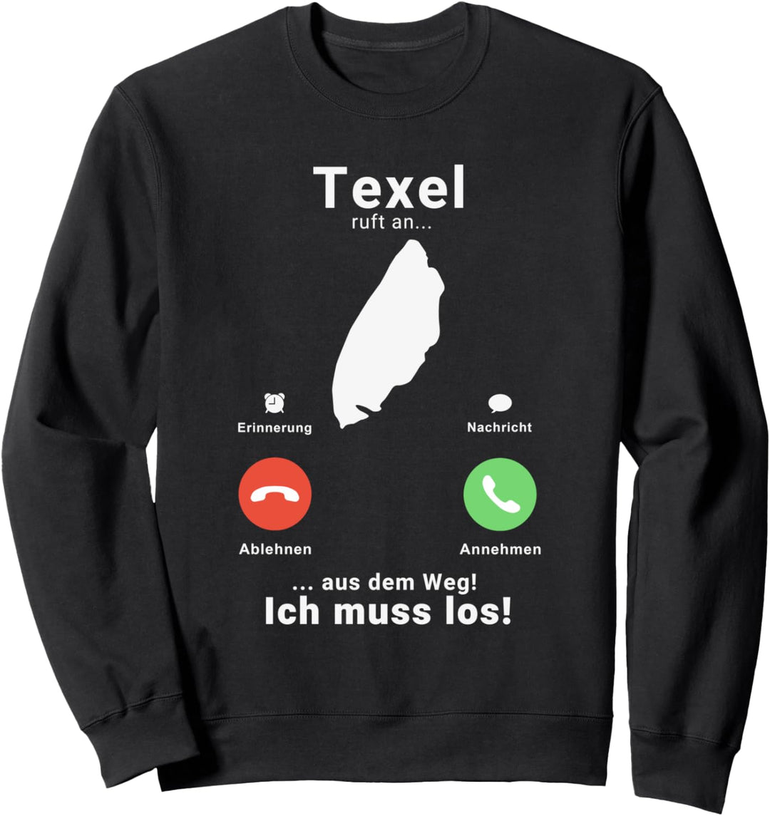 Texel ruft an Niederlande Holland Reise Anruf Texel Sweatshirt