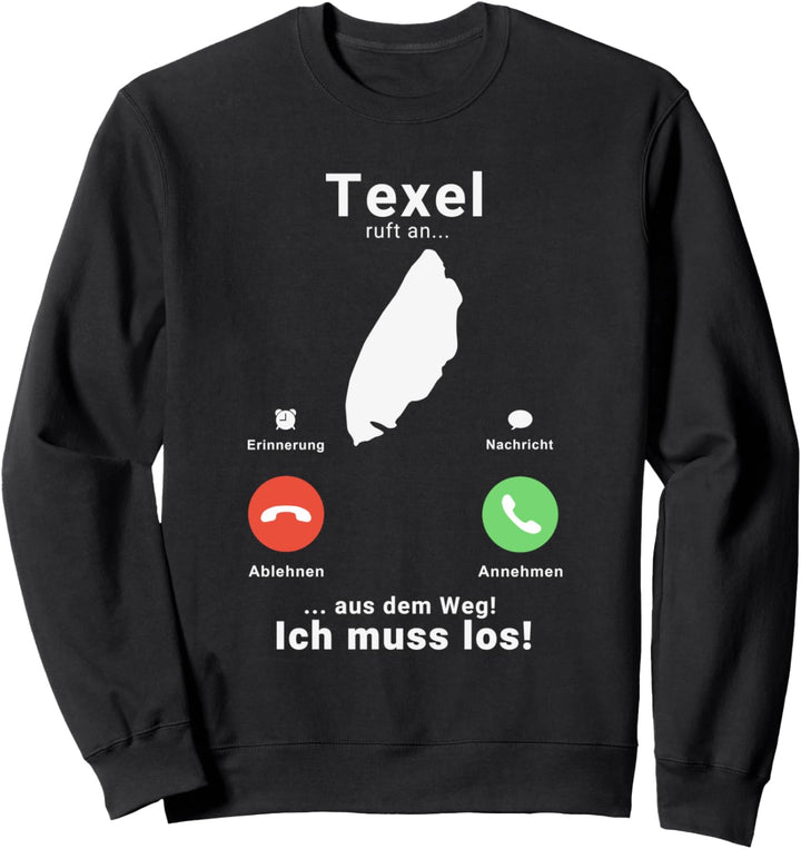 Texel ruft an Niederlande Holland Reise Anruf Texel Sweatshirt