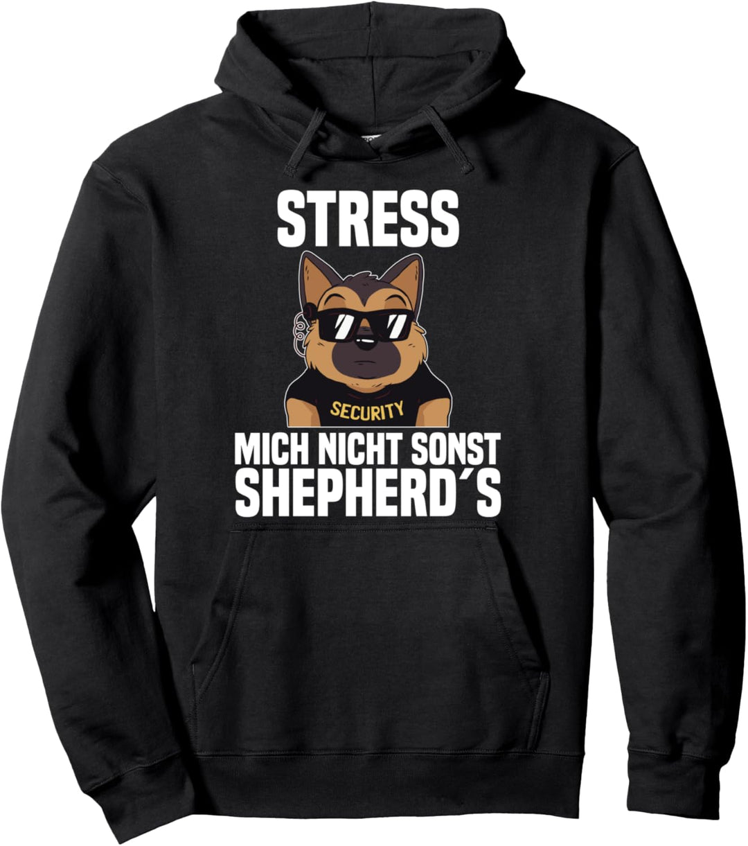 Stress mich nicht sonst shepherd´s Lustiges Security Pullover Hoodie