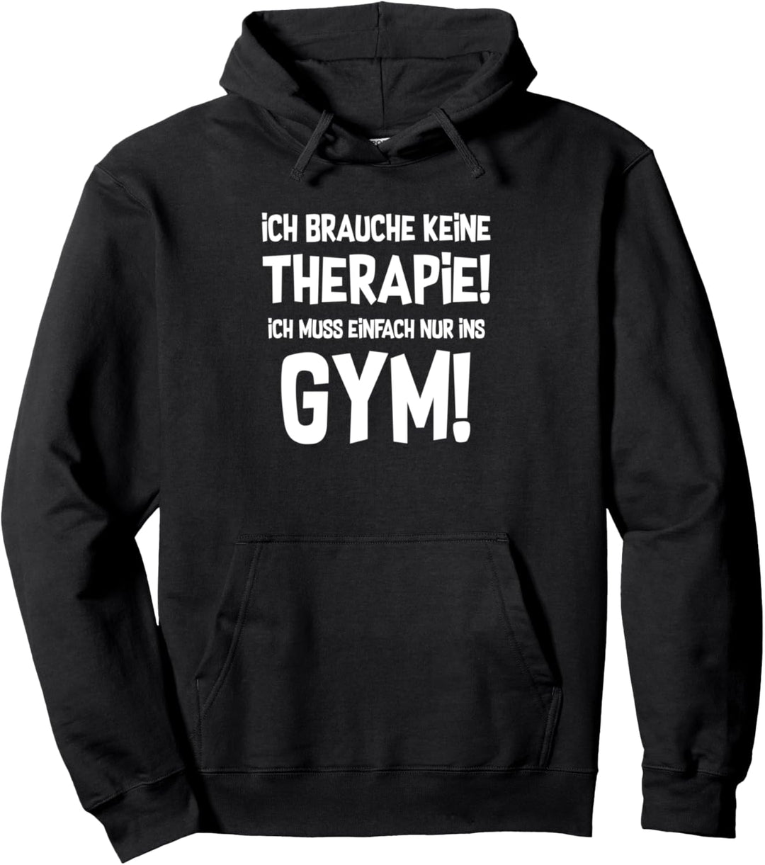 Therapie? Liebes Fitnessstudio! - Bodybuilding Fitness Pullover Hoodie