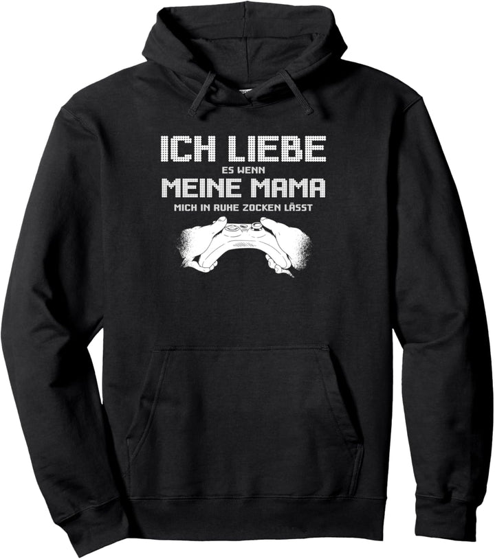 "ICH LIEBE es wenn MEINE MAMA mich zocken lässt" | Gamer Pullover Hoodie
