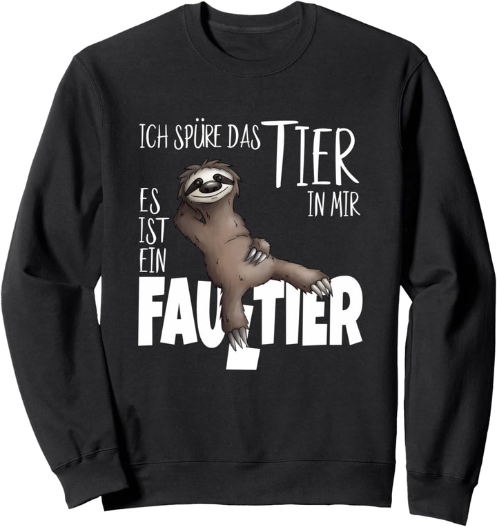 Ich spüre das Tier in mir Cooles Faultier Couch-Potato Sweatshirt