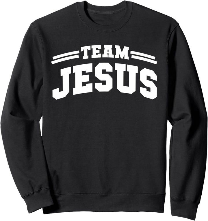 Christian inspirational or motivational gift idea Team Jesus Sweatshirt