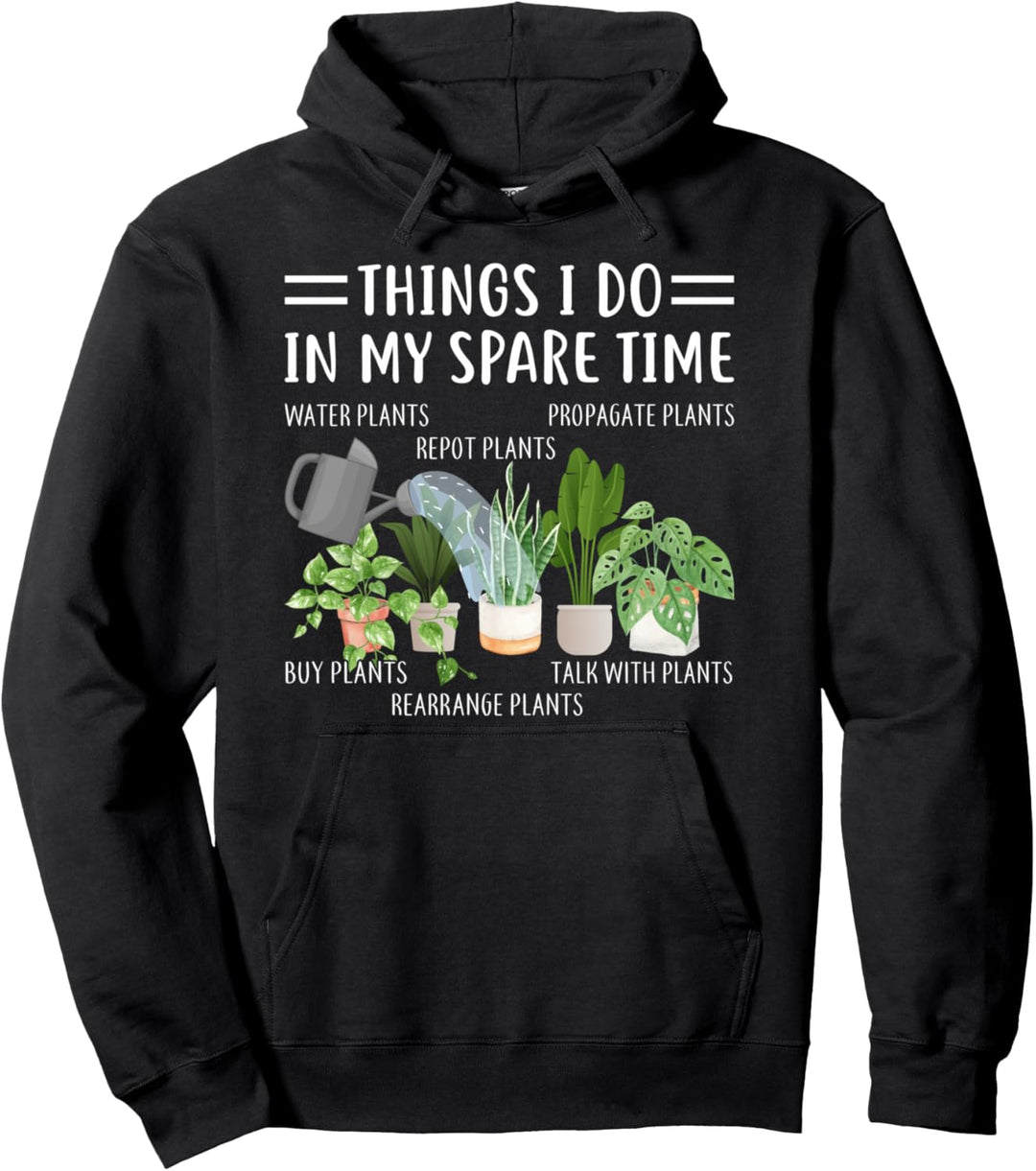 Dinge die ich in meiner Freizeit tue Pflanzengartenarbeit Pullover Hoodie