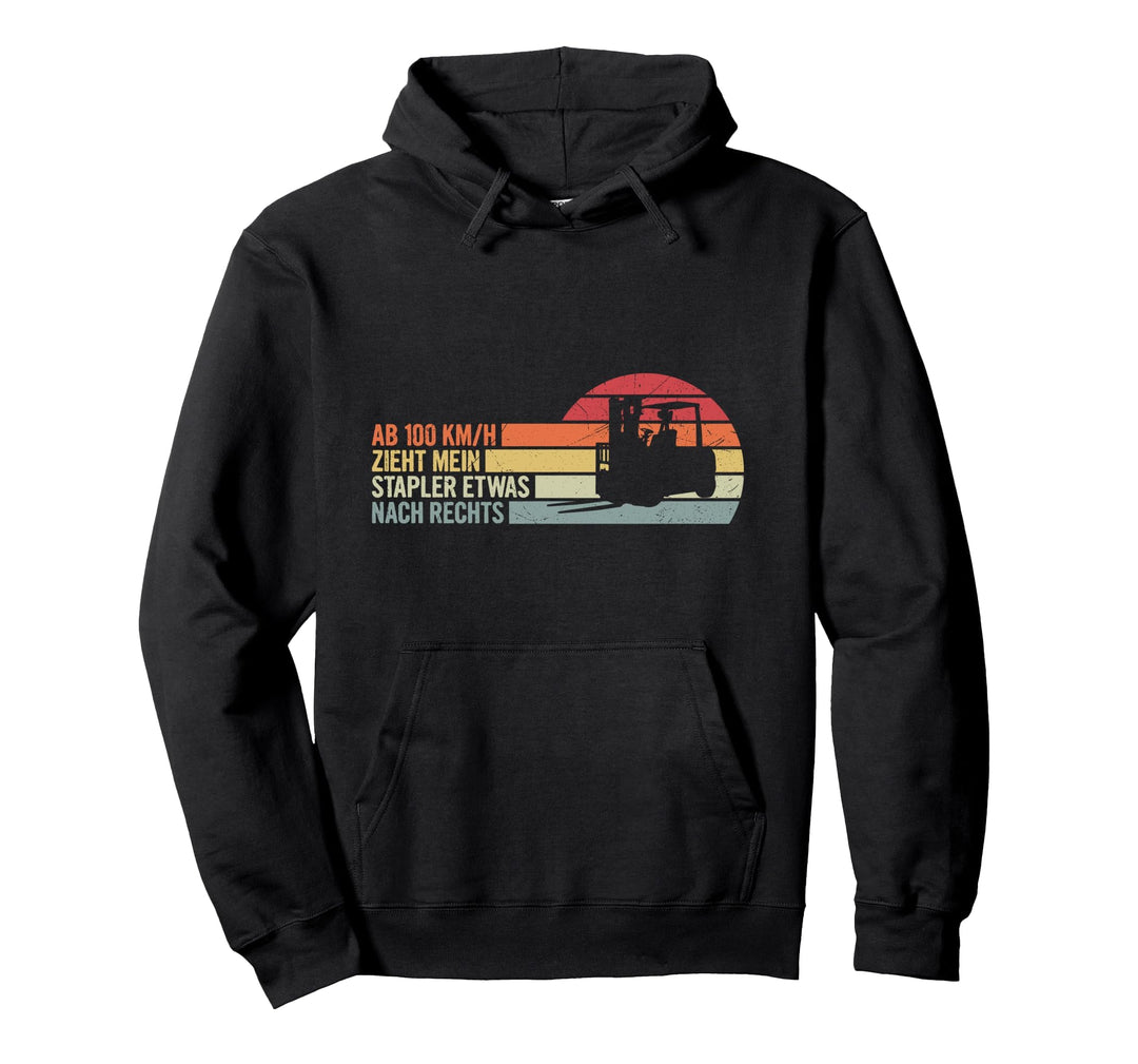 Ab 100 KM/H Zieht Mein Stapler Nach Rechts Staplerfahrer Pullover Hoodie