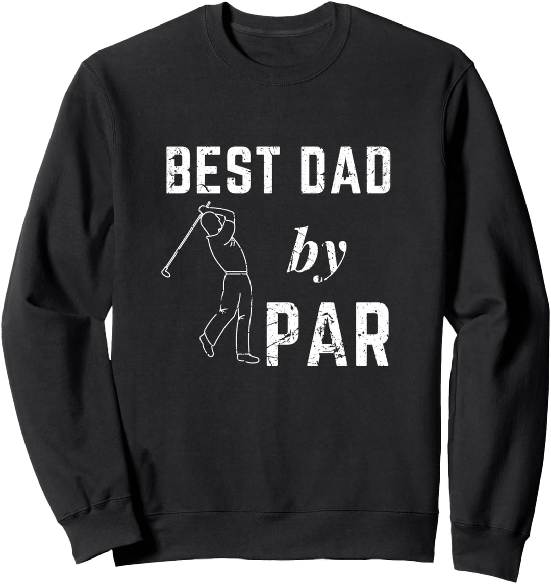 Golf Designs Golfing Best Dad Von Par Golfer Sports Sweatshirt