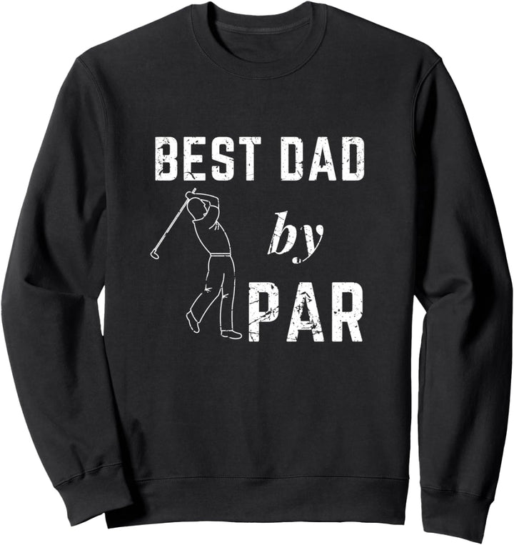 Golf Designs Golfing Best Dad Von Par Golfer Sports Sweatshirt