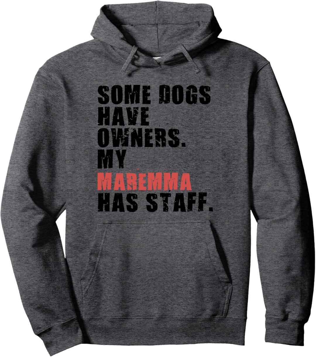 Some Dogs Have Owners My Maremmano ADC113k Pullover Hoodie