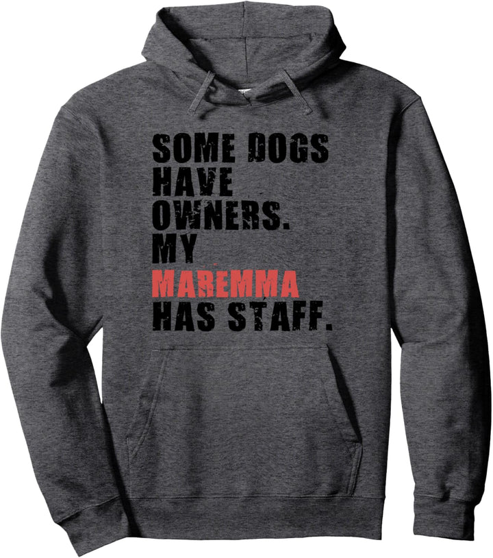 Some Dogs Have Owners My Maremmano ADC113k Pullover Hoodie
