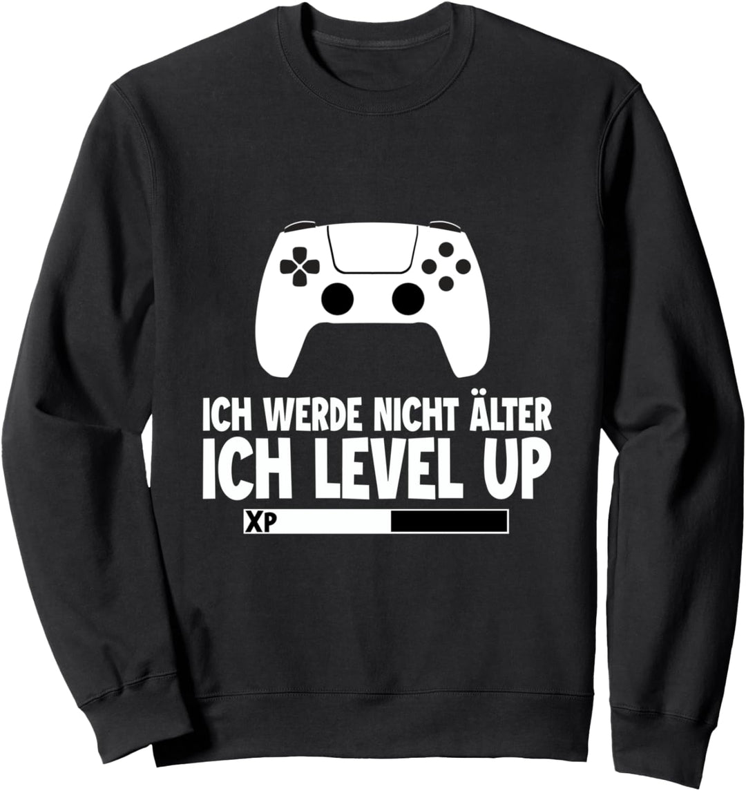 Ich werde nicht älter ich Level ab Game Spieler Zockerin Sweatshirt