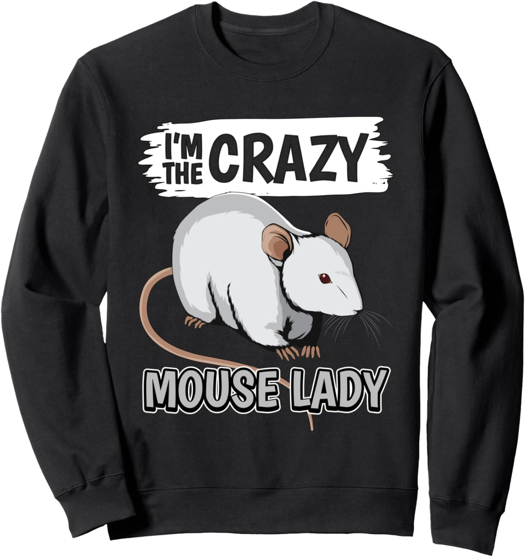 Damen I'm The Crazy Mouse Lady Maus Sweatshirt