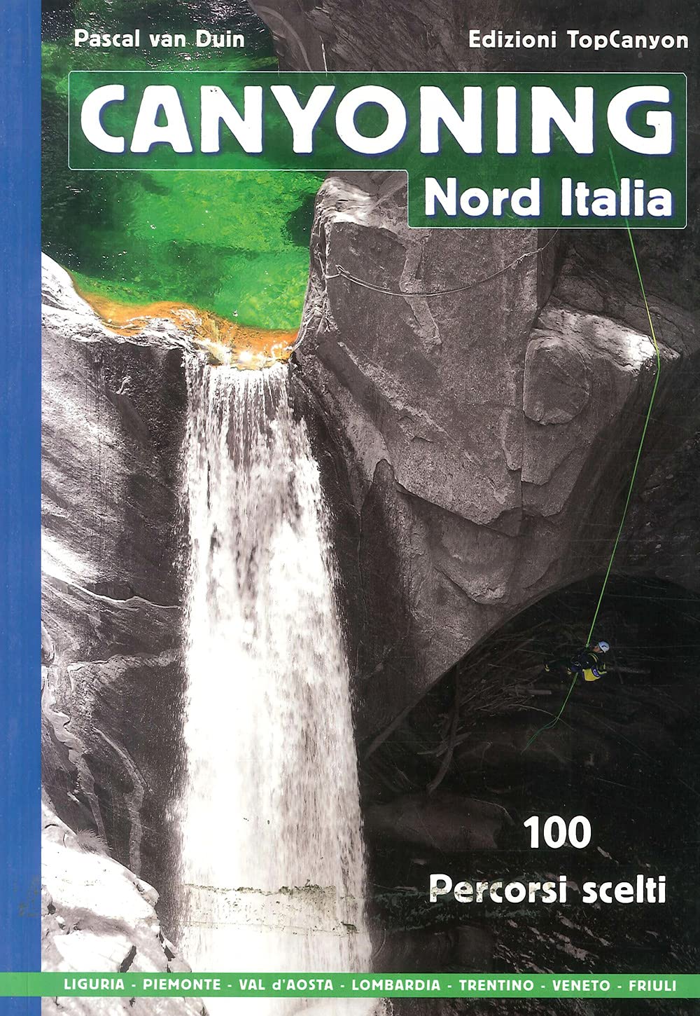 Canyoning nord Italia. 100 percorsi scelti, Gebundenes Buch