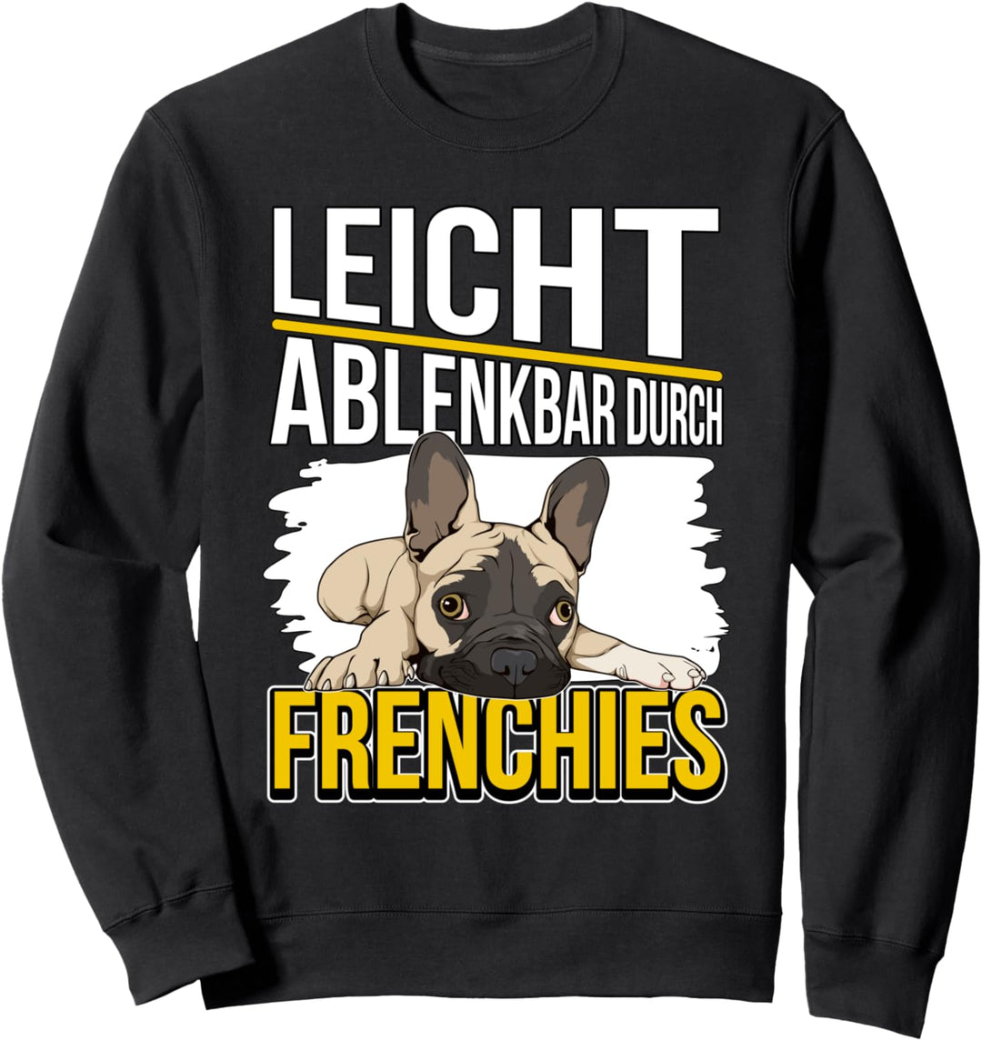 Leicht ablenkbar durch Frenchies Französische Bulldoge Sweatshirt
