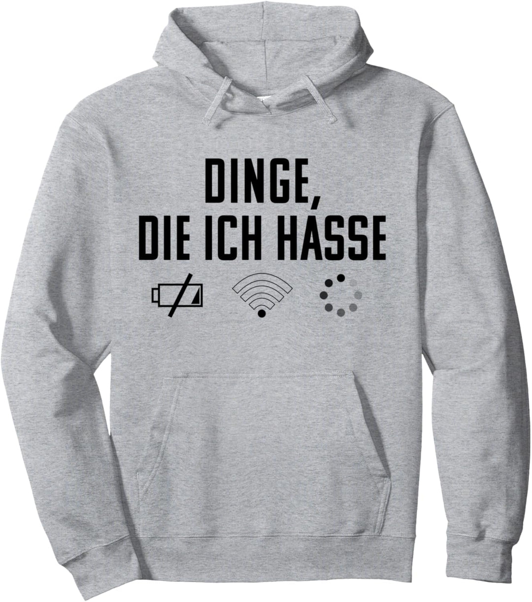 Dinge Die Ich Hasse - Witziges Computer Nerd Gamer Geschenk Pullover Hoodie