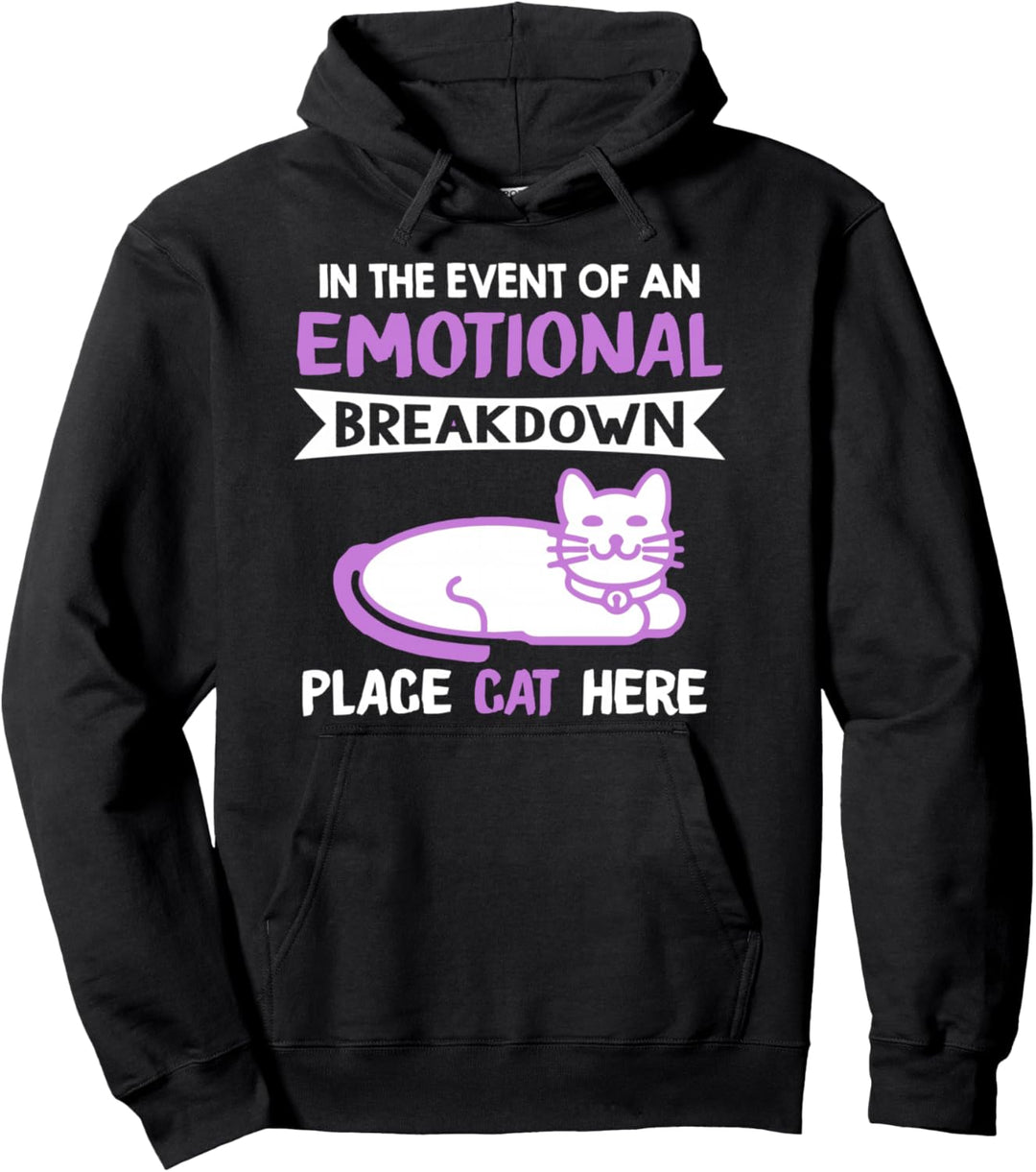 Cute In The Event of An Emotional Breakdown Place Cat Here Pullover Hoodie