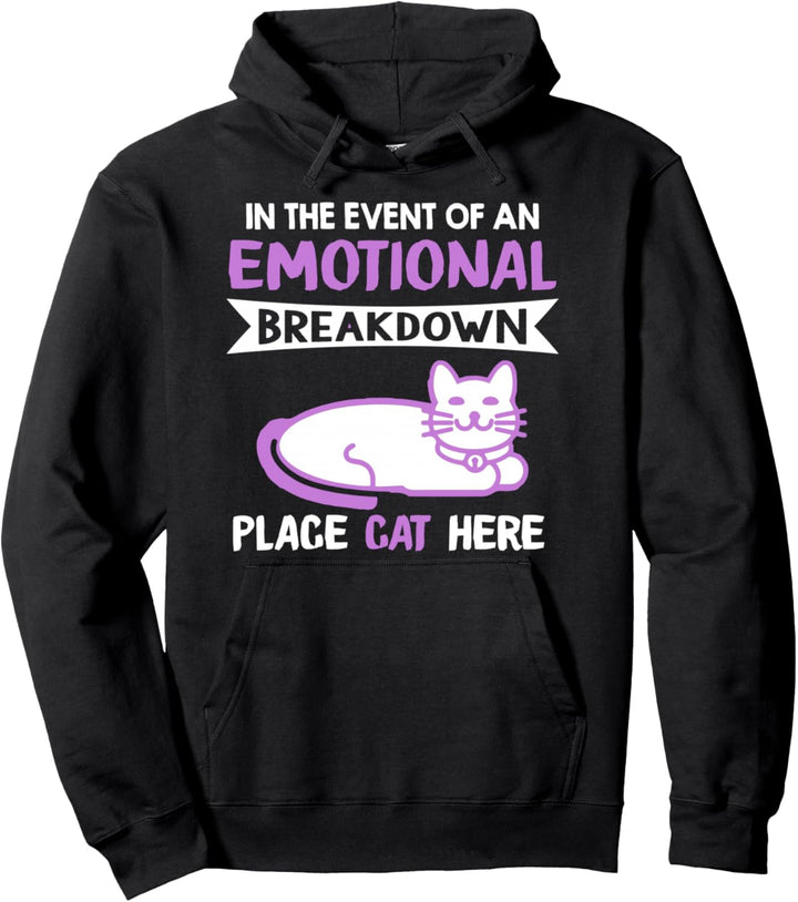 Cute In The Event of An Emotional Breakdown Place Cat Here Pullover Hoodie