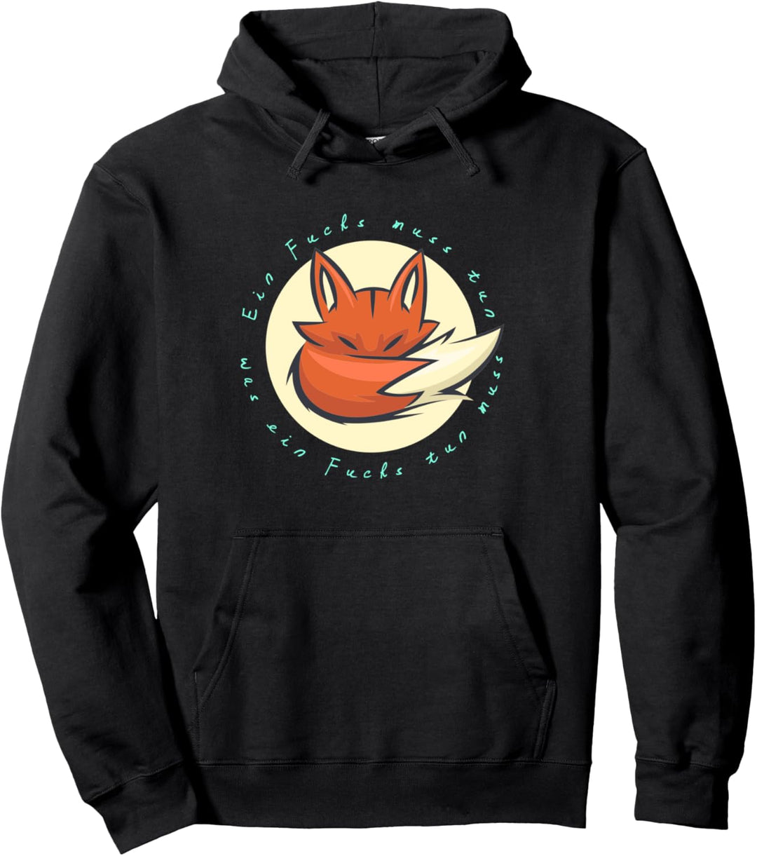 Ein Fuchs muss tun was ein Fuchs tun muss Pullover Hoodie