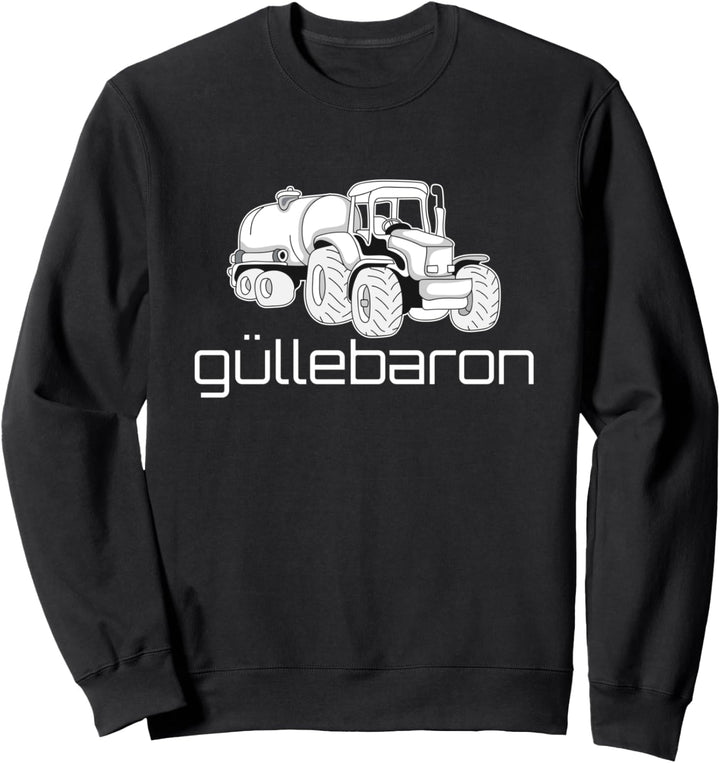 Güllebaron Landwirt Bauernhof Gülle Bauer Güllefahrer Sweatshirt