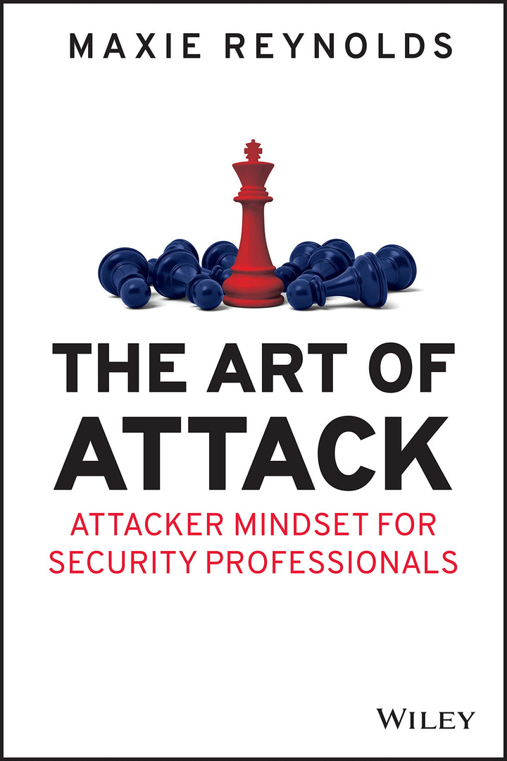 The Art of Attack: Attacker Mindset for Security Professionals, Taschenbuch