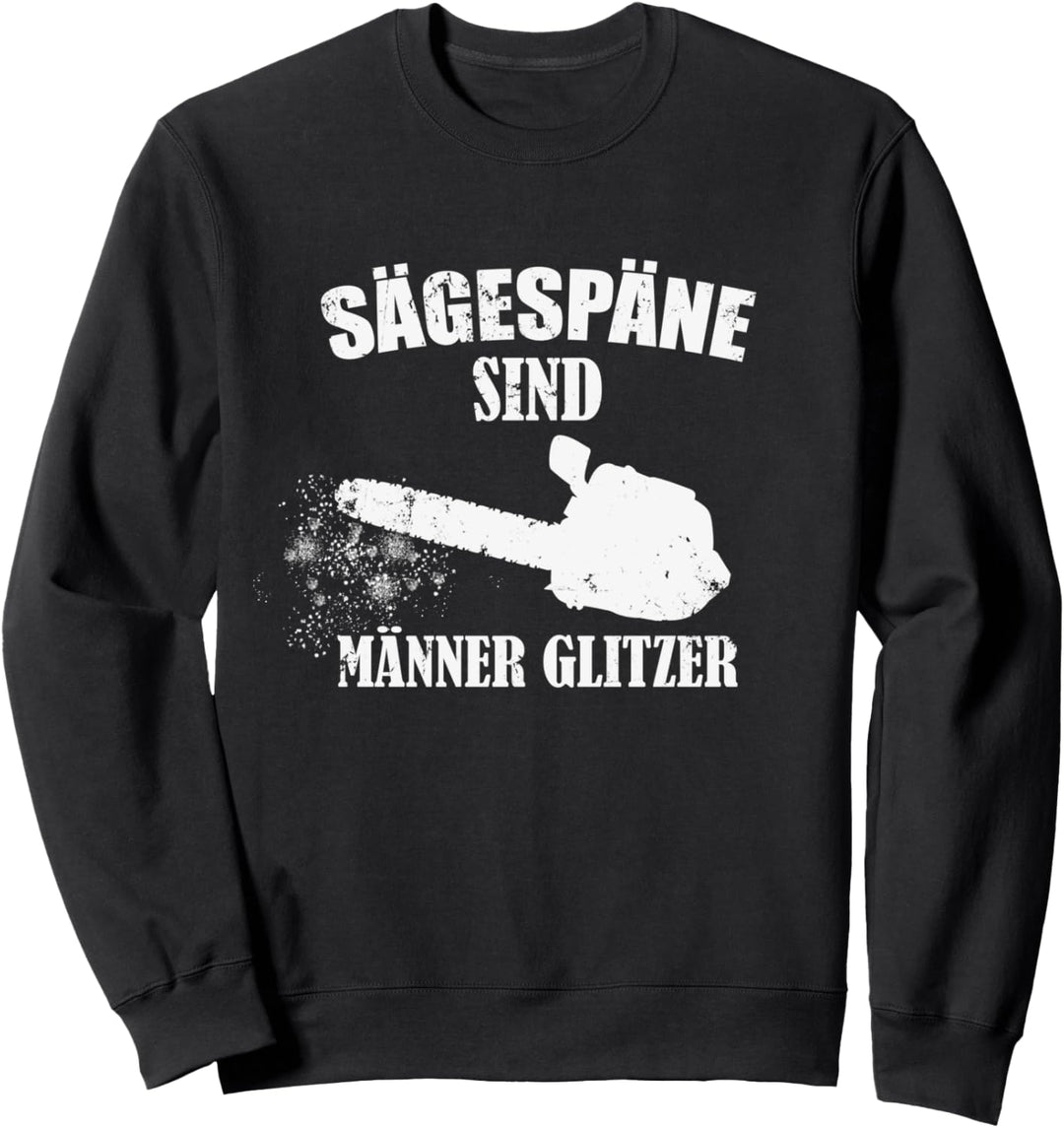 Kettensäge T-Shirt Sägespäne sind Männerglitzer Sweatshirt