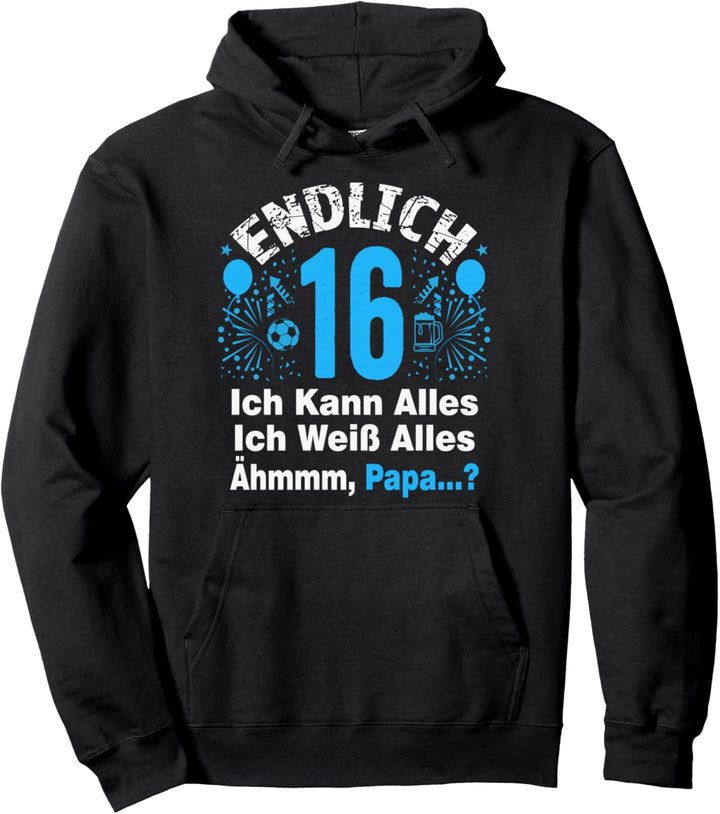 16. Geburtstag Junge lustig - Endlich 16 Ich kann alles Pullover Hoodie