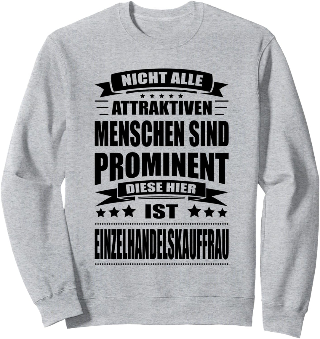 Nicht Alle Menschen Sind Prominent Einzelhandelskauffrau Sweatshirt