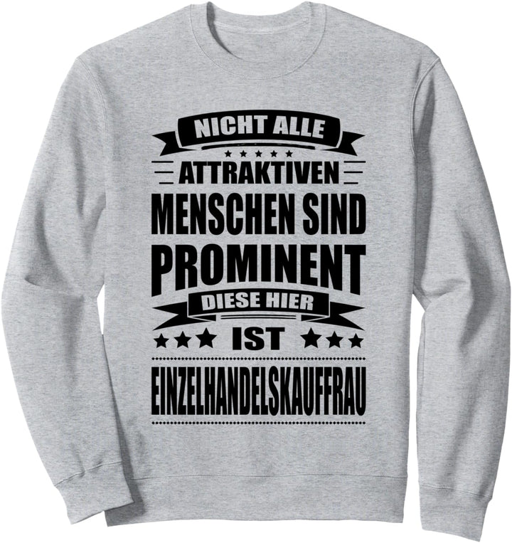 Nicht Alle Menschen Sind Prominent Einzelhandelskauffrau Sweatshirt
