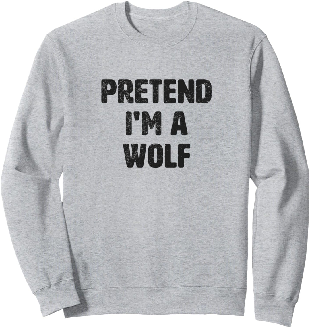 Stell dir vor, ich bin ein Wolfskostüm Lustige Halloween Sweatshirt