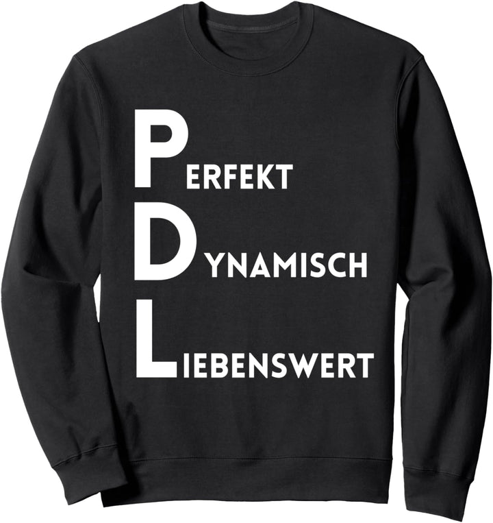PDL Pflegedienstleitung Perfekt Dynamisch Liebenswert Witzig Sweatshirt