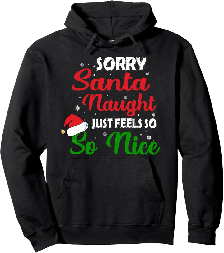 Sorry Santa Naught fühlt sich einfach so nett lustig Weihnachten X-Mas Pullover Hoodie