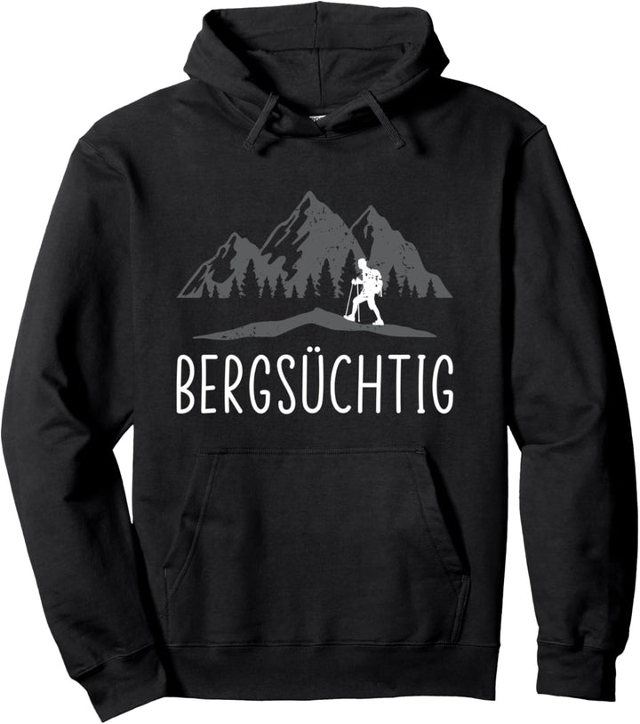 Wanderer Wandern Bergsüchtig Berge Bergsteiger Spruch Pullover Hoodie