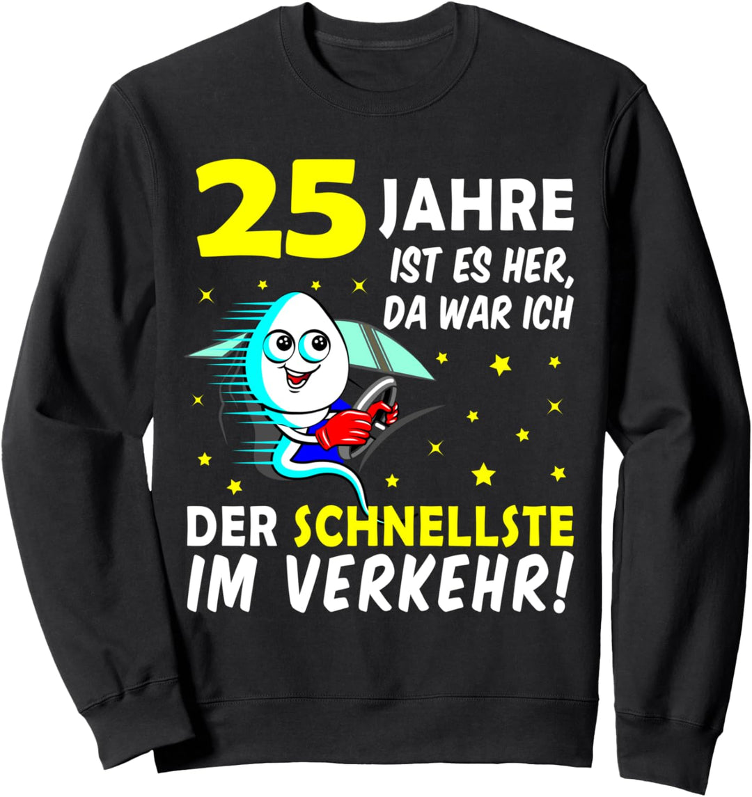 Vor 25 Jahren war ich mal der Schnellste 25. Geburtstag Mann Sweatshirt