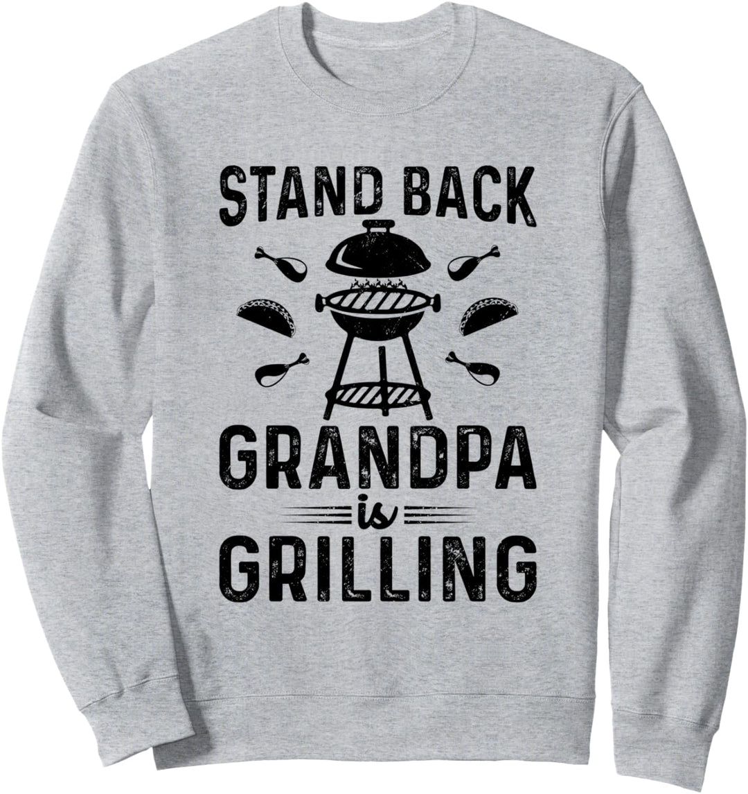Stand Back Grossvater ist Grillen Barbeque BBQ Smoker Sweatshirt
