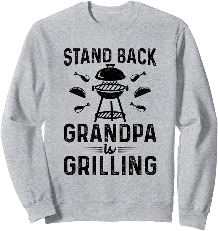 Stand Back Grossvater ist Grillen Barbeque BBQ Smoker Sweatshirt